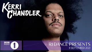 Kerri Chandler - Dance Presents (Nervous Records) BBC Radio 1 - 11 September 2021