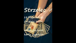 Strzelec. Tydzień 13 Maja 2024   - 19 Maja   2024. Astrologia, Tarot, Karty Cygańskie.