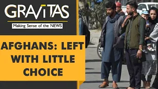 Gravitas | Afghanistan: A country where the people have little choice