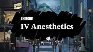 Guide to IV Anesthetics: Roles in Modern Medicine (Part 1) | Sketchy Medical | USMLE Step 1