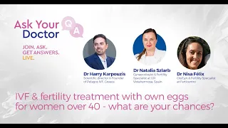 IVF & fertility treatment with own eggs for women over 40 - what are your chances?