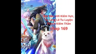 Bắt Đầu Với Kiếm Vực, Ta Lặng Lẽ Tu Luyện Thành Kiếm Thần chap 169 | CAO THỦ REVIEW TRUYỆN RANH