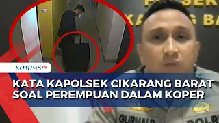 Kapolsek Cikarang Barat Ungkap Hasil Pendalaman Motif Pelaku Pembunuhan Perempuan dalam Koper!