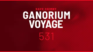 Ganorium Voyage 531 (2021) ⋆ Dave Chimny ⋆ Trance ⋆ DJ Mix ⋆ Podcast ⋆ Radio Show