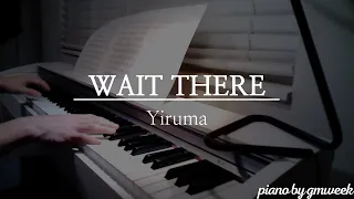 Wait There - Yiruma | by gmweek