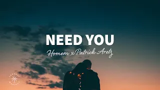 Homem & Patrick Aretz - Need You (Lyrics)