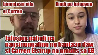 Jalosjos nahuli na nagsisinungaling ng bantaan daw si Carren Eistrup na umalis sa EB