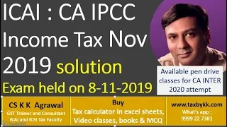 ICAI: CA IPCC income tax Nov 19 exam solution