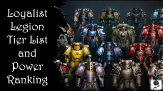 Horus Heresy: Loyalist Legion Tier List and Power Ranking