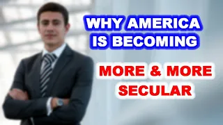Why America is Becoming More and More Secular