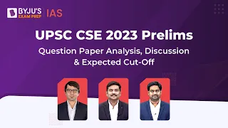 UPSC Prelims 2023 Question Paper Analysis & Answer Key Discussion | GS Paper 1 | BYJU'S IAS