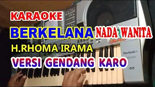 BERKELANA_H.RHOMA IRAMA KARAOKE NADA WANITA VERSI LANGGAM GENDANG KARO