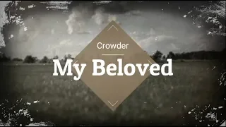 Passion ft. Crowder - My Beloved Lyrics