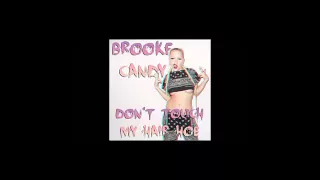 BROOKE CANDY - DONT TOUCH MY HAIR HOE (MALE VERSION)
