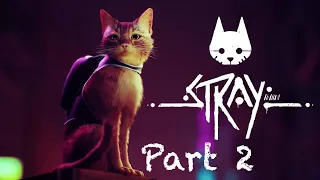 Stray - Walkthrough Gameplay Part 2 (FULL GAME) | No Commentary | PS5
