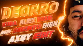 Deorro & Kura - Me Siento Bien feat. Alex Rose (Versión Moombahton/Axby Edit)