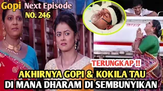 GAURA TIDAK MENYADARI KALAU KOKILA & GOPI MENGETAHUI DI IA MENYEMBUNYIKAN DHARAM | Gopi Next NO. 246