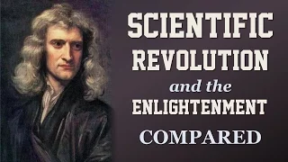 The Scientific Revolution and the Enlightenment Compared