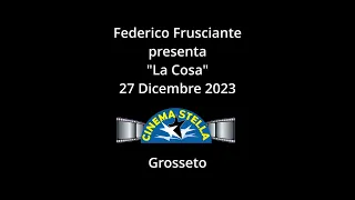 Frusciante presenta "La Cosa" - 27/12/2023 - Cinema Stella - Grosseto (Stella Cult)