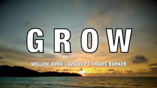 WILLOW, Avril Lavigne - G R O W ft. Travis Barker - Lyrics