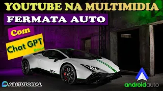 🔥 ChatTGPT no Fermata-Auto +  YouTube na Multimídia do carro