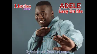 ADELE - Easy On Me (Male version with lyrics on the screen) | cover by Lloyiso