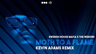 Swedish House Mafia x The Weeknd - Moth To A Flame (Kevin Adams Remix)