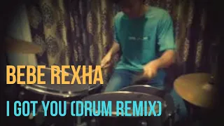 Bebe Rexha - I Got You Remix  Drum cover