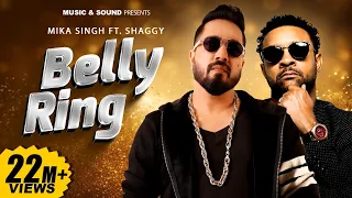 Belly Ring - Mika Singh Ft. Shaggy (Official Video)  | Latest Song 2019 | Music & Sound