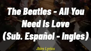 The Beatles - All You Need Is Love - (Sub. Español - Inglés)