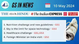 10 MAY 2024 - GS in NEWS | Daily Current Affairs | UPSC | Connecting CAF`s & GS