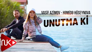 Hemide Huseynova & Vasif Azimov - Unutma Ki (Yeni Klip 2022)