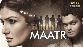 Maatr | Hindi Full Movie | Raveena Tandon, Alisha Khan, Madhur Mittal, Divya Jagdale | Drama Movie