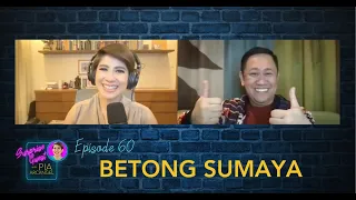 Episode 60 - Betong Sumaya | Surprise Guest with Pia Arcangel