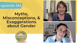 EP 146: Myths, Misconceptions, and Exaggerations about Gender