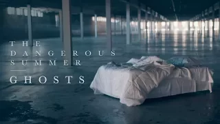 The Dangerous Summer - Ghosts (Official Music Video)