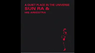 Sun Ra and his Arkestra - A Quiet Place in the Universe