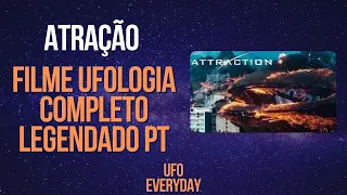 Atração - Filme completo legendado PT | Ufologia filme completo