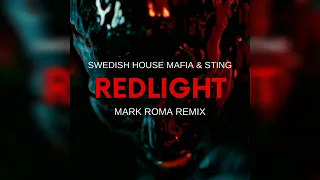 Swedish House Mafia x STING - Redlight (Mark Roma Extended Remix)