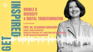#7 Double D - Diversity & Digital Transformation with Prof. Dr. Alexandra Borchardt