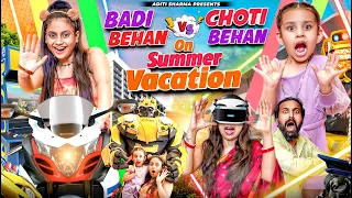 Badi Behan Vs Choti Behan On Summer Vacation || Aditi Sharma