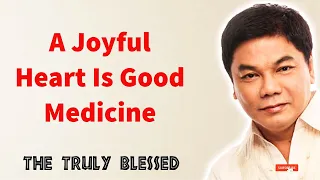 Ed Lapiz Preaching 🙏A Joyful Heart Is Good Medicine