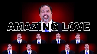 Amazing Love | Ben Everson A Cappella