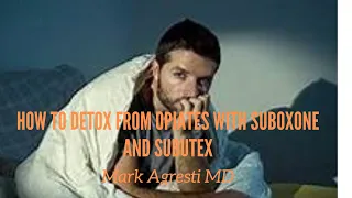 How To Detox From Opiates Using Suboxone Subutex and How To Use Buprenorphine | Mark Agresti