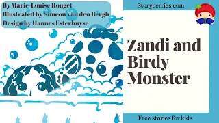 Zandi and the Birdy Monster - Story for Kids about friendship (Animated Bedtime Story) |Storyberries