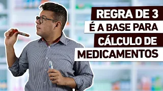 ESTA É A BASE PARA O CÁLCULO DE MEDICAMENTOS | Regra de três