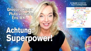 Achtung: Superpower! | Grosses Kreuz, Pluto vorwärts, Eris/Mondknoten | Silke Schäfer