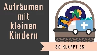 Tipps zum Aufräumen mit kleinen Kindern