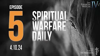 Spiritual Warfare Daily - Episode 5, 4.10.24 - No Spiritual Switzerland