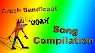 Crash Bandicoot 'WOAH' Song Compilation